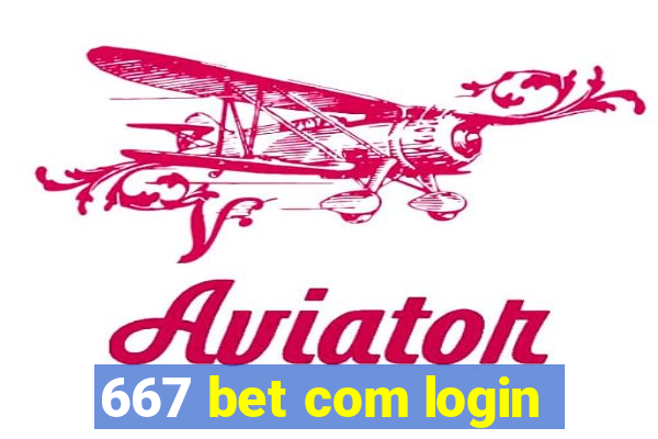 667 bet com login